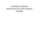 Japanese Catholic Intellectuals and Newman Studies