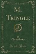 M. Tringle (Classic Reprint)