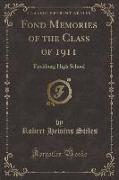 Fond Memories of the Class of 1911: Fitchburg High School (Classic Reprint)