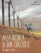 Alla ricerca di don Chisciotte. Un viaggio nella Mancia