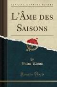 L'Âme des Saisons (Classic Reprint)