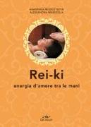 Rei-ki. Energia d'amore tra le mani