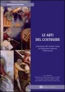 Arti del costruire. Corporazioni edili mestieri e regole nel Mediterraneo aragonese (XV-XVI secolo). Ediz. italiana, francese e inglese