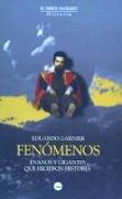 Fenómenos : enanos y gigantes que hicieron historia