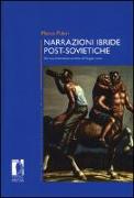 Narrazioni ibride post-sovietiche. Per una letteratura ucraina di lingua russa