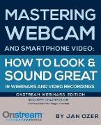 Mastering Webcam and Smartphone Video