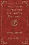 Deux Contes de Fées pour les Grandes Personnes (Classic Reprint)