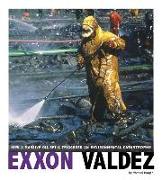 EXXON Valdez: How a Massive Oil Spill Triggered an Environmental Catastrophe