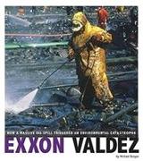 Exxon Valdez: How a Massive Oil Spill Triggered an Environmental Catastrophe