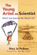 The Young Artist as Scientist: What Can Leonardo Teach Us?