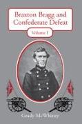 Braxton Bragg and Confederate Defeat, Volume I