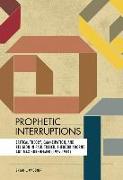 Prophetic Interruptions: Critical Theory, Emancipation, and Religion in Paul Tillich, Theodor Adorno, and Max Horkheimer (1929-1944)