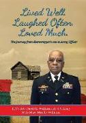 Lived Well. Laughed Often. Loved Much.: The Journey from Sharecropper's Son to Army Officer