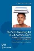 The Skills Balancing Act in Sub-Saharan Africa: Investing in Skills for Productivity, Inclusivity, and Adaptability