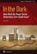 In the Dark: How Much Do Power Sector Distortions Cost South Asia?