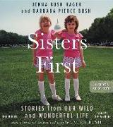 Sisters First: Stories from Our Wild and Wonderful Life