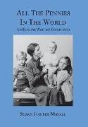All the Pennies in the World: An English Wartime Childhood