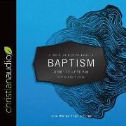 A Christian's Quick Guide to Baptism: The Water That Unites