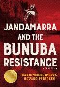 Janadamarra and the Bunuba Resistance: A True Story