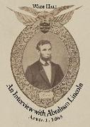 An Interview with Abraham Lincoln: April 1, 1865