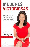 Mujeres Victoriosas: 10 Poderes Para Renovar Tu Vida y Fortalecer Tu Fe / Victorious Women