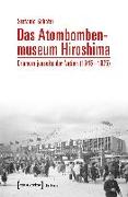 Das Atombombenmuseum Hiroshima
