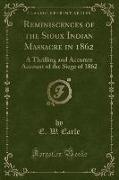 Reminiscences of the Sioux Indian Massacre in 1862