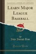 Learn Major League Baseball (Classic Reprint)
