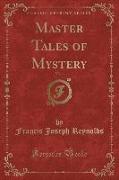 Master Tales of Mystery, Vol. 1 (Classic Reprint)