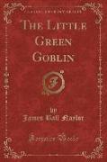 The Little Green Goblin (Classic Reprint)