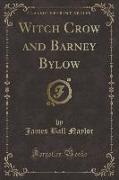 Witch Crow and Barney Bylow (Classic Reprint)