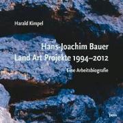 Hans-Joachim Bauer. Land Art Projekte 1994-2012