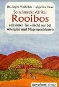 Rooibos - So schmeckt Afrika