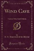 Wind Cave: National Park, South Dakota (Classic Reprint)