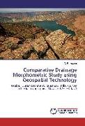 Comparative Drainage Morphometric Study using Geospatial Technology