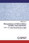 Biosynthesis of Silicon/Silica (Si/SiO¿) Nanoparticles