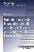 Unified Theoretical Foundations of Lift and Drag in Viscous and Compressible External Flows