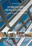 Storie di chiese, storie di comunità. Progetti, cantieri, architetture