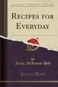 Recipes for Everyday (Classic Reprint)