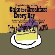 Cake for Breakfast Every Day - English/Italian edition