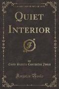 Quiet Interior (Classic Reprint)