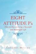 8 Attitude P's that are Keys to Living a Successful and Meaningful Life