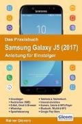 Das Praxisbuch Samsung Galaxy J5 (2017) - Anleitung für Einsteiger