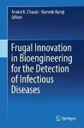 Frugal Innovation in Bioengineering for the Detection of Infectious Diseases
