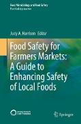 Food Safety for Farmers Markets: A Guide to Enhancing Safety of Local Foods