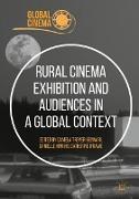 Rural Cinema Exhibition and Audiences in a Global Context