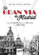 La Gran Vía de Madrid : historia social de una ciudad extinta, 1860-1936