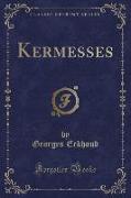 Kermesses (Classic Reprint)