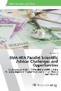 EMA-HTA Parallel Scientific Advice: Challenges and Opportunities