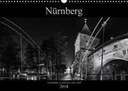 Nürnberg - Ansichten in schwarz und weiß (Wandkalender 2018 DIN A3 quer)